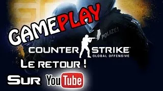 Miniature : RETOUR SUR YOUTUBE | Gameplay sur CSGO