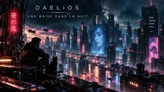 Miniature : DAELIOS - UNE BRISE DANS LA NUIT [AMBIENT / DYSTOPIAN / ATMOSPHERIC]