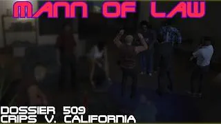 Miniature : Mann of law - Dossier 509: CRIPs v. California