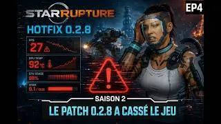 Miniature : HOTFIX 0.2.8 : Le jeu est devenu INJOUABLE ! | StarRupture S2 EP04
