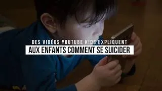 Miniature : DES TUTORIELS SUR YOUTUBE KIDS EXPLIQUENT À VOS ENFANTS COMMENT SE SUICIDER