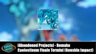 Miniature : [Abandoned Project] - Remake - Caelestinum Finale Termini - Genshin Impact (2024)