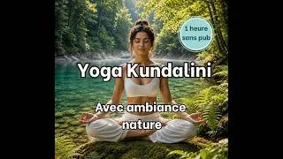 Miniature : 1h sans pub de musique zen pour le yoga kundalini. Avec discrets sons naturels (oiseaux, ruisseau).