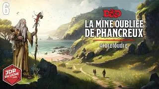 Miniature : La Mine Oubliée de Phancreux – Épisode 6 – JDR – Donjons & Dragons – Starter Set
