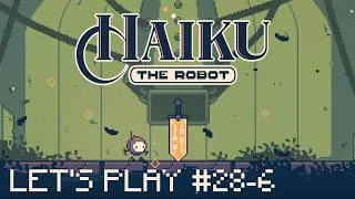 Miniature : Let's Play #28 : Haiku the Robot, épisode 6 - Haiku sauve le monde