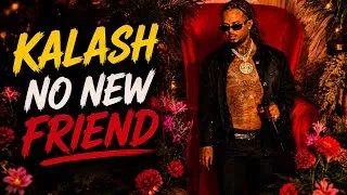 Miniature : KALASH - No New Friend (Bouyon)