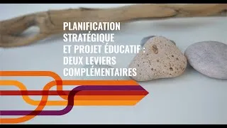 Miniature : Planification stratégique et projet éducatif : deux leviers complémentaires