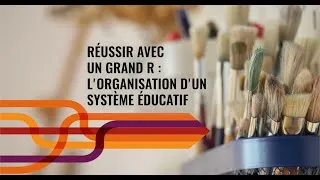Miniature : Réussir avec un grand R : l'organisation d'un système éducatif