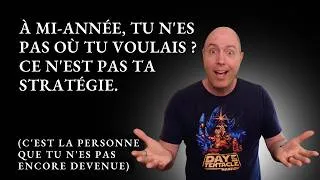 Miniature : À mi-année, tu n'es pas où tu voulais ? Ce n'est pas ta stratégie.