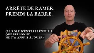 Miniature : Arrête de ramer. Prends la barre. (le rôle d'entrepreneur.e que personne ne t'a appris à jouer)