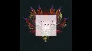 Miniature : The Chainsmokers - don't let me down feat Daya lyrics