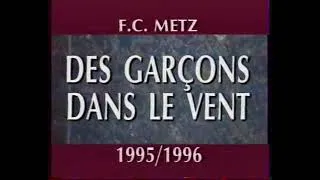 Miniature : FC Metz 1995-96 - Des garçons dans le vent (Partie 1)