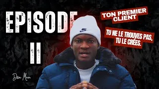 Miniature : ÉPISODE 2 — “Ton premier client, tu ne le trouves pas, tu le crées.