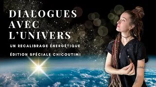 Miniature : Dialogues Avec L'Univers | Canalisation | Soin énergétique | Édition Chicoutimi 19 sep 2025