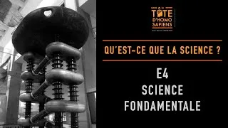 Miniature : Qu'est-ce que la science – E4 – Science fondamentale