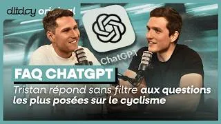 Miniature : FAQ ChatGPT : Tristan répond sans filtre aux questions les plus posées sur le cyclisme