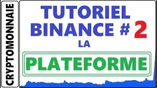 Miniature : TUTORIEL BINANCE PARTIE #2 LA PLATEFORME DE TRADING