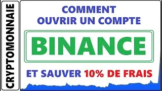 Miniature : BINANCE OUVRIR UN COMPTE DE TRADING ET SAUVER 10% DE FRAIS EN MOIN DE 7 MINUTES