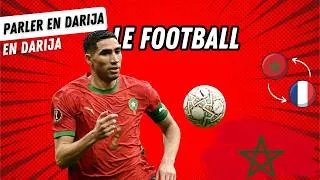 Miniature : 124 - APPRENDRE LE DARIJA , DIALECTE MAROCAIN : le Football