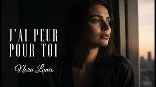 Miniature : Nora Lune — J’AI PEUR POUR TOI | French Emotional R&B