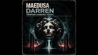 Miniature : Maedusa - Darren (Tristan Casara Remix)