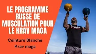 Miniature : Le programme russe de musculation pour le krav maga !!!