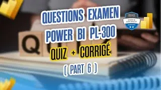 Miniature : Questions Examen Power BI PL-300 : Quiz + Corrigé  |  Épisode #06