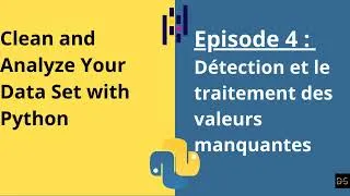 Miniature : Nettoyer et analyser votre jeu de données avec python : Episode 4: Valeurs manquantes