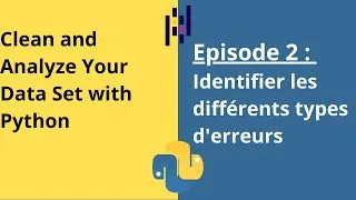 Miniature : Nettoyer et analyser votre jeu de données avec python : Episode 2 :  Différents types d'erreurs.