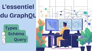 Miniature : Comprendre GraphQL Types, requêtes et schéma expliqués simplement