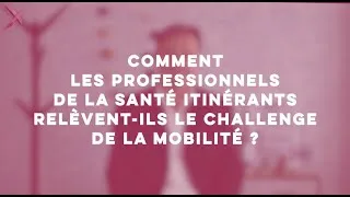 Miniature : Comment les professionnels de la santé itinérants relèvent ils le challenge de la mobilité ?