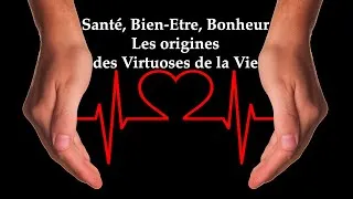 Miniature : Santé, Bien-Etre, Bonheur : les origines des Virtuoses de la Vie