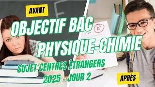 Miniature : Corrigé Sujet Bac Physique Chimie Centres étrangers 2025 Jour 2