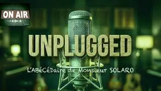 Miniature : U comme UNPLUGGED /Episode 21 Saison II