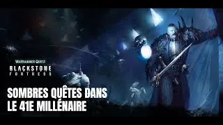 Miniature : Flash-back Unboxing Warhammer Quest BLACKSTONE FORTRESS
