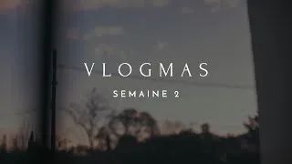 Miniature : Vlogmas ― Semaine 2