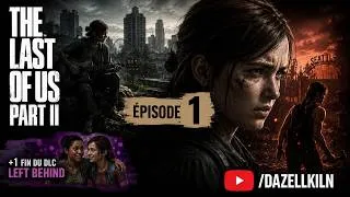 Miniature : The Last of Us part2 - EP 1 + fin de Left Behind