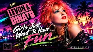Miniature : Levon&Dinato - Girls Just Want To Have Fun (Remix)