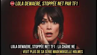Miniature : Lola Dewaere, stoppée net par TF1:  la chaîne ne veut plus de sa série Mademoiselle Holmes