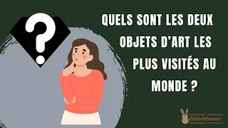 Miniature : Quels sont les deux objets d'art les plus visités au monde ?