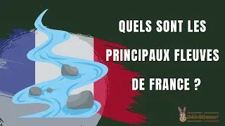 Miniature : Quels sont les principaux fleuves de France ?