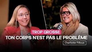 Miniature : Trop grosse ? Pourquoi les régimes ne marchent pas (et ce que ton corps te dit) - Charlotte Filloux