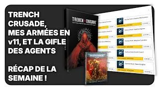 Miniature : Trench Crusade, mes armées en v11 et la gifle des Agents Impériaux - Récap de la Semaine !