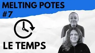 Miniature : Melting Potes #7 - Le temps avec Marie et Mickaël