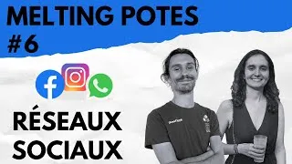 Miniature : Melting Potes #6 - Réseaux sociaux avec Marianne et Julot