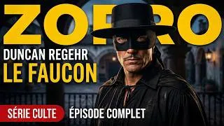 Miniature : LA LÉGENDE DE ZORRO ! "Le Faucon" ! Série Culte ! Épisode Complet !