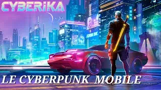 Miniature : CYBERIKA : L'Esprit de Cyberpunk 2077 en Version Mobile !