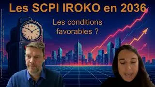 Miniature : Souvenir du Futur - Les SCPI Iroko et les conditions favorables