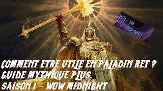 Miniature : Comment être un bon Paladin Ret ? Guide mythique Plus S1 - WoW Midnight