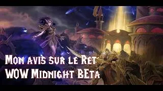 Miniature : Mon avis sur le Ret de Midnight - Bêta 12.0 - Wow Midnight
